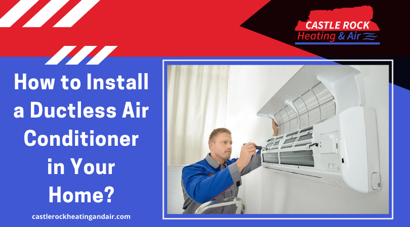 How to Install a Ductless Air Conditioner in Your Home