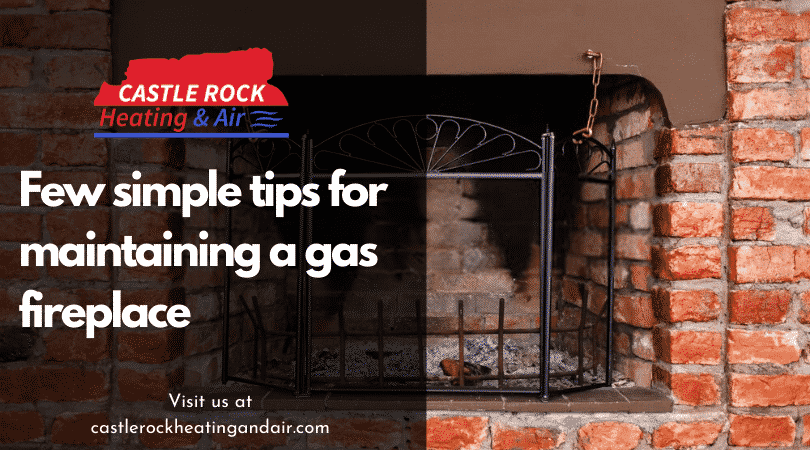 tips for maintaining a gas fireplace