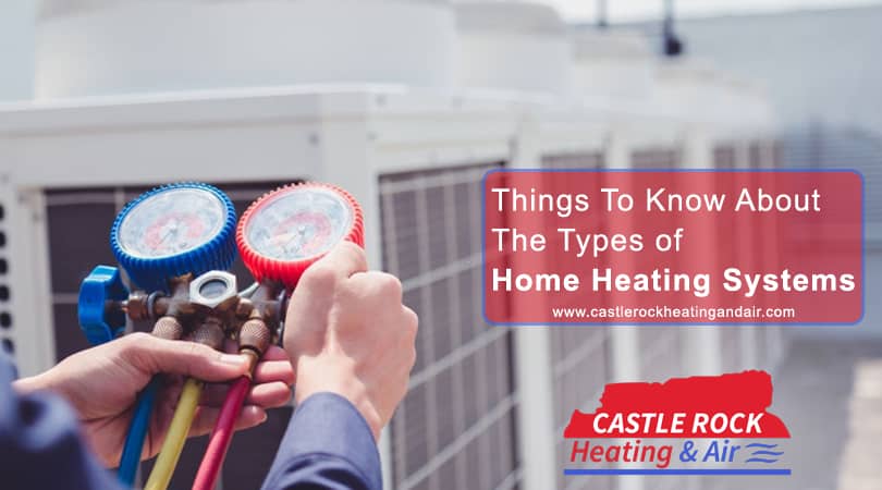 Types of Home Heating Systems Castle Rock