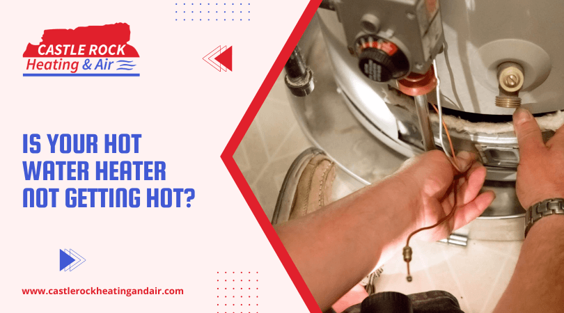 Is Your Hot Water Heater Not Getting Hot_