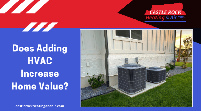 does-adding-hvac-increase-home-value-castle-rock-heating-air