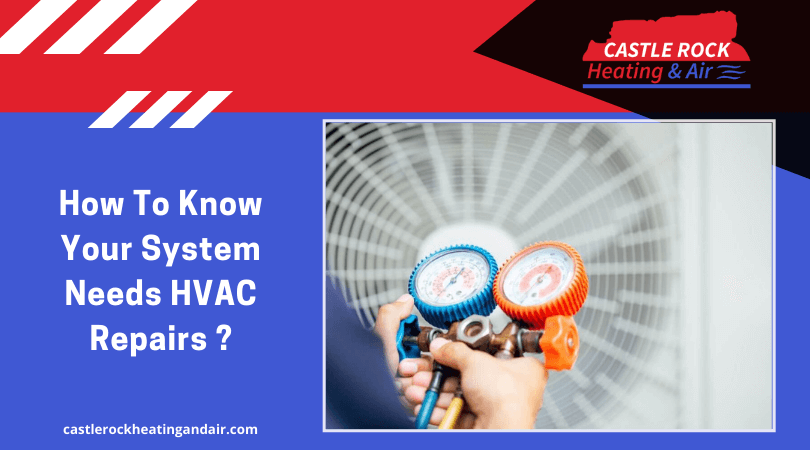 How To Know Your System Needs HVAC Repairs