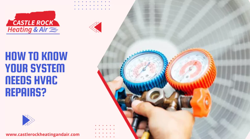 How To Know Your System Needs HVAC Repairs?