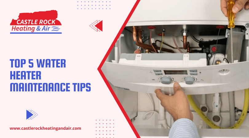 Top 5 Water Heater Maintenance Tips