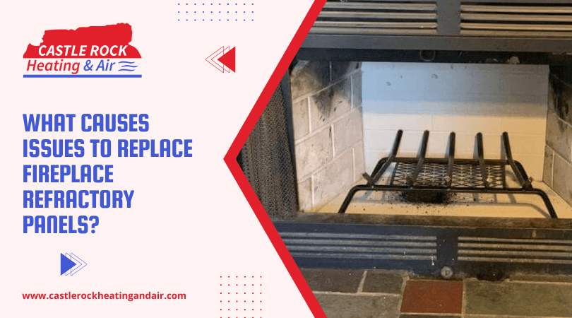 What Causes Issues To Replace Fireplace Refractory Panels_