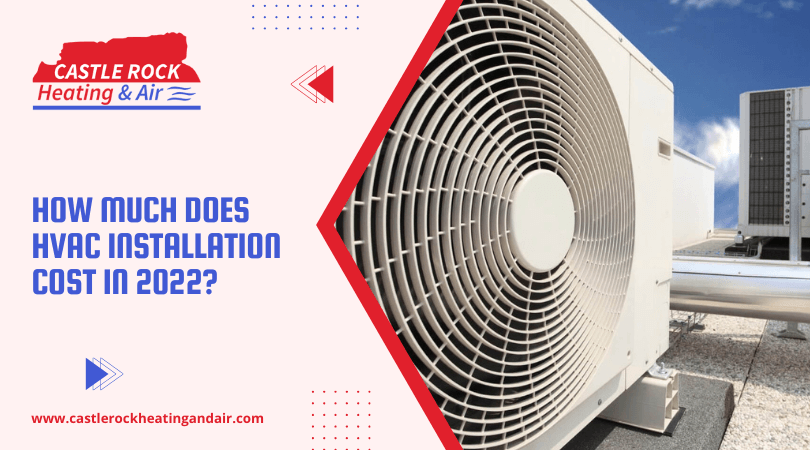 How Much Does HVAC Installation Cost In 2022_
