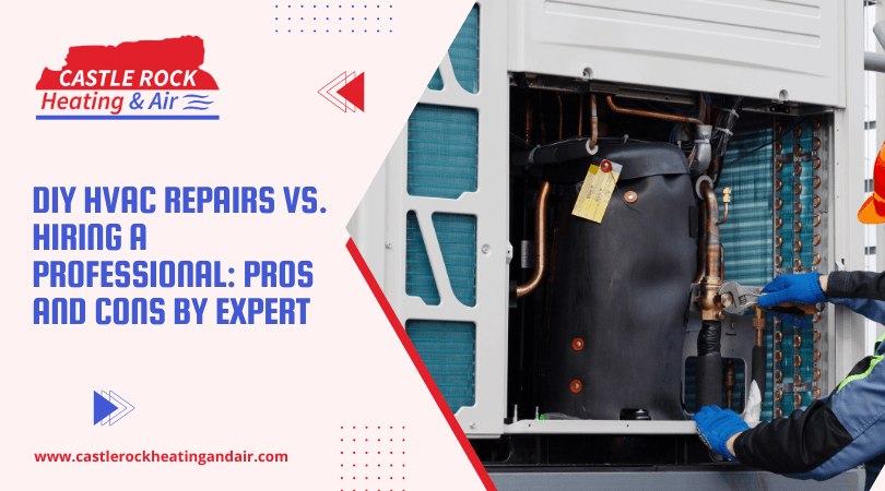 DIY HVAC Repairs vs. Hiring a Professional: Pros and Cons by Expert